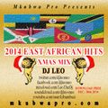 2014 East African Hits CHRISMAS Mix - Dj Leo