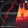 We Are The Brave Radio 243 (Alan Fitzpatrick LIVE @ We Are The Brave Edinburgh)