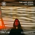 The Lazy Jesus: UA Tribal (May '23)