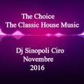 The Choice - Classic  House Music  - Dj Sinopoli Ciro - Novembre 2016