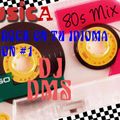 DJ DMS - POP & ROCK EN TU IDIOMA DE LOS 80'S SESION #1
