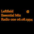Leftfield Radio 1 Essential Mix 6th Aug 1994