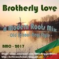Brotherly Love - An Old School New Style Modern Roots Mix by BMC (2017)