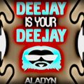 Dj Aladyn-Dj is your Dj "Episode 17" 2017