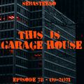 This Is GARAGE HOUSE #78 - You Ready For This.....? - 09-2021