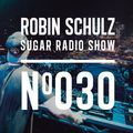 Robin Schulz | Sugar Radio 030