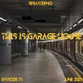 This Is GARAGE HOUSE #71 - 'The Superb Tunes Keep Flowing.......' - 06-2021 .