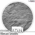 A Dublu @ Vibecast Sessions #154 - VibeFM Romania