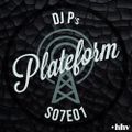 DJ P - PLATEFORM S07E01