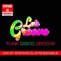 LET'S GROOVE DISCO FUNKY GROOVE MIX BY STEFANO DJ STONEANGELS