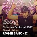 Cafe Mambo Ibiza - Mambo Radio #049 (featuring Roger Sanchez Guest Mix)