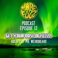 More Fuzz Podcast - Episode 13