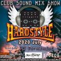 Club Sound Mix Show - 2020 July Hardstyle Set mixed by Dj FerNaNdeZ