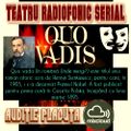 Va ofer:  Teatru serial - Quo Vadis -de- Henryk Sienkiewicz -  Episodul 1