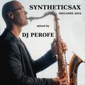 SYNTHETICSAX Megamix 2016 by DJ PEROFE