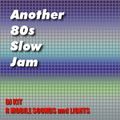 DJ Kit - Another 80s Slow Jam