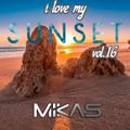 Dj Mikas - I Love My Sunset Vol.16