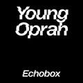 Young Oprah #7 'Verzamalen' w/ Hester Dibbits - Riva, Fayette, Cheniqua // Echobox Radio 19/02/2022