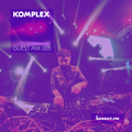 Guest Mix 005 - Komplex [01-05-2017]