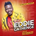Best Of Eddie Gathenge - DJ Joekym