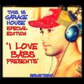 This Is GARAGE HOUSE Special Edition - I Love Babs Presents! - 01-2023