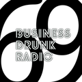 BUSINESS DRUNK RADIO VOL. 69