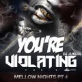 @DJ_Jukess - You're Violating Vol.8: Mellow Nights Part.4