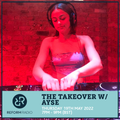 The Takeover w/ AYSE 19th May 2022