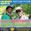 the Roots & Culture Show 316 pays tribute to Tabby & Bunny Mighty Diamonds