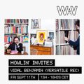 Howlin' Invites Vidal Benjamin (Versatile Rec., Paris) at We Are Various | 11-09-20
