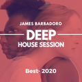 Deep House Session | Best 2020 | by James Barbadoro
