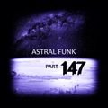Astral Funk pt.147 (12-11-2019)