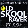 Memories Of An Oldskool Raver Pt XXIV