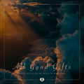 All Good Gifts (Songs of Faith or Jesus Is Way Cool)