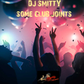 DJ Smitty Some Club Joints