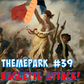 Themepark #39 Baguette Attack!!! (2022-05-07)