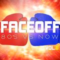 FaceOff_ 80's vs. Now, Vol. 6