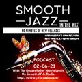 SMOOTH JAZZ IN THE MIX WITH THE GROOVEFATHER NORRIE LYNCH PRESENTS - NEW SJ RELEASES (MAY '21)
