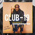 CLUB-19 SEASON 2 EP1 LIVE MIX