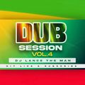 DUB SESSION VOL.4 - DJ LANCE THE MAN