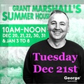 Grant Marshall's Summer House on George FM Dec 21st