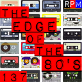 THE EDGE OF THE 80'S : 137