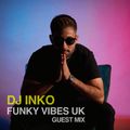 Dj Inko - Funky Vibes UK Guest Mix #11