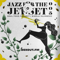 Jazz for the Jet Set 005 - SoulFood Project [13-02-2018]