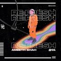 Re:Fresh with Ameeth Shah #01