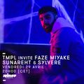 TMPL : Sylvere invite Sunareht & Faze Miyake - 29 Avril 2016