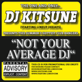 DJ Kitsune - Not Your Average DJ