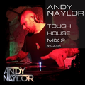 Andy Naylor - Tough House 2 - 10/4/21