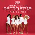 Retro EP.12 // 2000s Top40 Party Mix // Clean