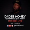 DJ DEE MONEY QUARANTINE DAY PARTY LIVE ONLINE
